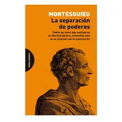 GENERICO - La Separación de Poderes sobre las leyes y libertad política - Montesquieu