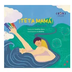 GENERICO - Libro infantil Teta mamá - acompañando el destete respetuoso
