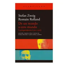 GENERICO - De un mundo a otro mundo Stefan Zweig Romain Rolland Correspondencia 1910-1918