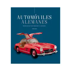 GENERICO - Automóviles alemanes. MODELOS QUE HAN MARCADO LA HISTORIA - Libro De Autos