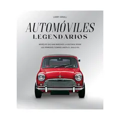 GENERICO - AUTOMOVILES LEGENDARIOS. MODELOS QUE HAN MARCADO LA HISTORIA DESDE LOS PRIMEROS TIEMPOS - Libro De Autos