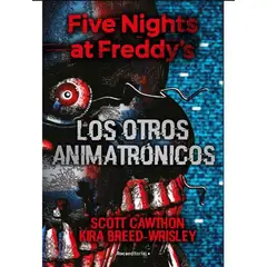 ROCA EDITORIAL - FIVE NIGHTS AT FREDDYS 2 - LOS OTROS ANIMATRÓNICOS - Scott Cawthon